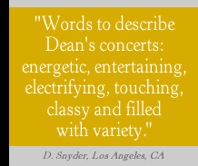 Words to describe Dean's concerts: energetic, entertaining, electrifying, touching, classy and filled with variety.