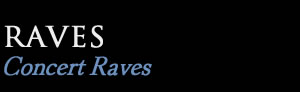 Raves - Concert Raves